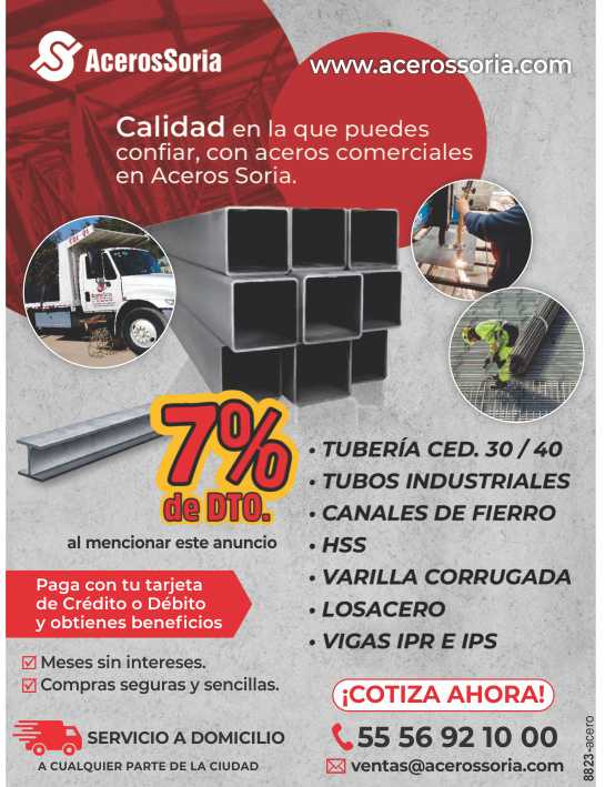 Calidad en la que puedes confiar, con aceros comerciales en Aceros Soria. Tuberia ced.30/40, Tubos Industriales, Canales de Fierro, HSS, Varilla Corrugada, 7% de descuento al mencionar este anuncio.